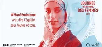  ??  ?? Lors de la Journée internatio­nale des droits des femmes, Ottawa a lancé une publicité mettant en vedette une femme portant un hijab.