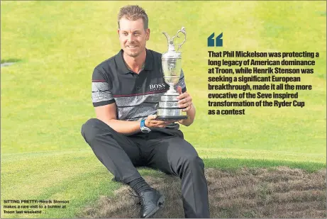  ??  ?? SITTING PRETTY: Henrik Stenson makes a rare visit to a bunker at Troon last weekend . . .