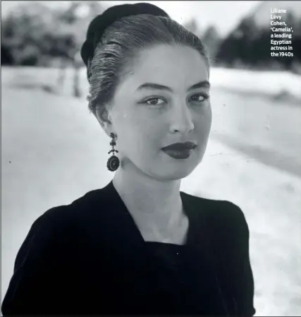  ?? PHOTO: GETTY IMAGES (EA) ?? Liliane Levy Cohen, ‘Camelia’, a leading Egyptian actress in the 1940s