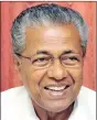  ??  ?? Pinarayi Vijayan