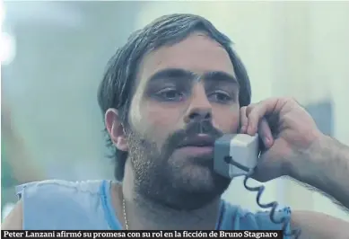  ??  ?? Peter Lanzani afirmó su promesa con su rol en la ficción de Bruno Stagnaro