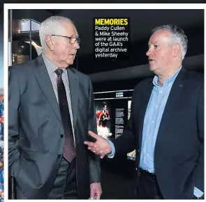  ??  ?? MEMORIES Paddy Cullen &amp; Mike Sheehy were at launch of the GAA’S digital archive yesterday