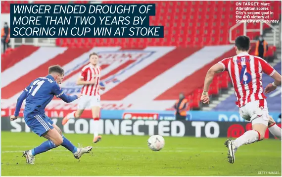  ?? GETTY IMAGES ?? ON TARGET: Marc Albrighton scores City’s second goal in the 4-0 victory at Stoke City on Saturday