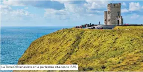  ??  ?? La Torre O’Brien existe en la parte más alta desde 1835.