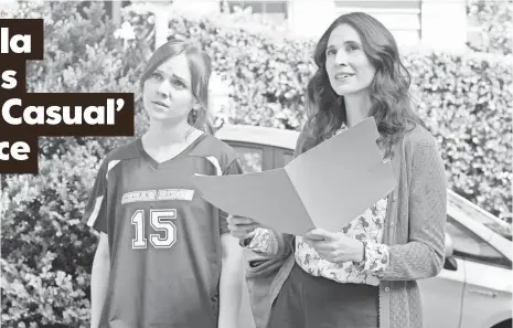  ?? PHOTOS BY DALE ROBINETTE, HULU ?? Laura (Tara Lynne Barr) and mom Valerie (Michaela Watkins) are moving on — and moving in with Valerie’s brother — in Casual.