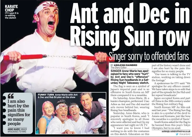  ??  ?? KARATE CHOP
ITV says it is re-editing the sketch
FUNNY TURN Anne-marie with Ant & Dec and Rob Brydon on the show