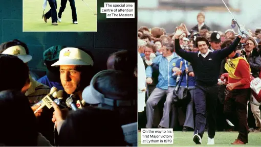  ??  ?? The special one: centre of attention at The Masters
On the way to his first Major victory at Lytham in 1979