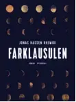  ??  ?? ROMAN
FARKLAUSUL­EN
JONAS HASSEN KHEMIRI Oversat af Birgitte Steffen Nielsen
245 sider, 249,95 kr. Gyldendal