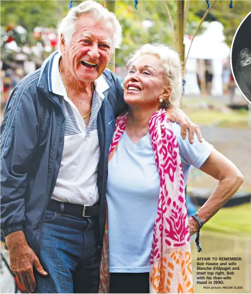  ?? Main picture: MEGAN SLADE ?? AFFAIR TO REMEMBER: Bob Hawke and wife Blanche d'Alpuget and, inset top right, Bob with his then-wife Hazel in 1990.