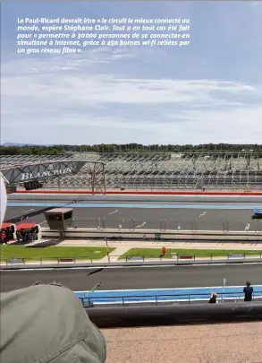  ??  ?? Le Paul-Ricard devrait être « le circuit le mieux connecté au monde, espère Stéphane Clair. Tout a en tout cas été fait pour « permettre à   personnes de se connecter en simultané à Internet, grâce à  bornes wi-fi reliées par un gros réseau...