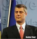  ??  ?? Hashim Thaçi