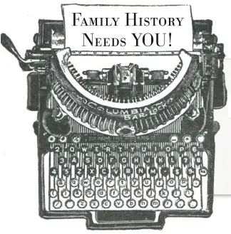  ??  ?? Family History Needs YOU!