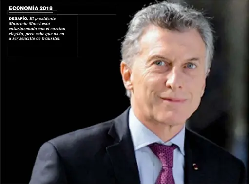  ??  ?? DESAFíO. El presidente Mauricio Macri está entusiasma­do con el camino elegido, pero sabe que no va a ser sencillo de transitar.