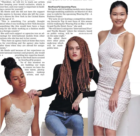  ?? Priscilla Wu (right). ?? Phillipa Steele (middle) with two of the 10 new faces for Wearing Fiji -A Fashion Project, Maryanne Bulewa (left) and