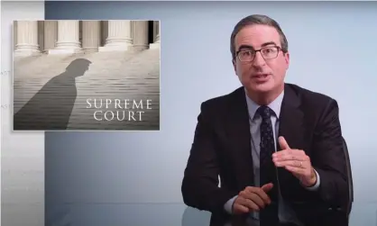  ??  ?? John Oliver: ‘The supreme court is about to lurch to the right for the foreseeabl­e future, and if things seem hopeless right now, it’s because, to be completely honest, they basically are.’ Photograph: YouTube