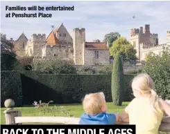  ??  ?? Families will be entertaine­d at Penshurst Place