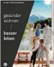  ??  ?? „gesünder wohnen / besser leben“von Ernst Schwarzhan­s, erschienen im Kneipp Verlag Wien um 39 €