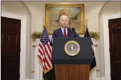  ?? PABLO MARTINEZ MONSIVAIS — THE ASSOCIATED PRESS ?? President Joe Biden speaks in the Roosevelt Room of the White House, Saturday in Washington.