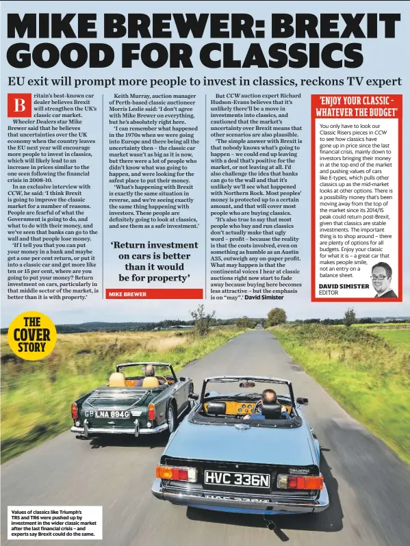 ??  ?? Values of classics like Triumph’s TR5 and TR6 were pushed up by investment in the wider classic market after the last financial crisis – and experts say Brexit could do the same.