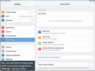  ??  ?? You can set what content your child can access by going to Settings &gt; Screen Time