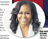  ?? ?? DiD noT sTanD Michelle Obama