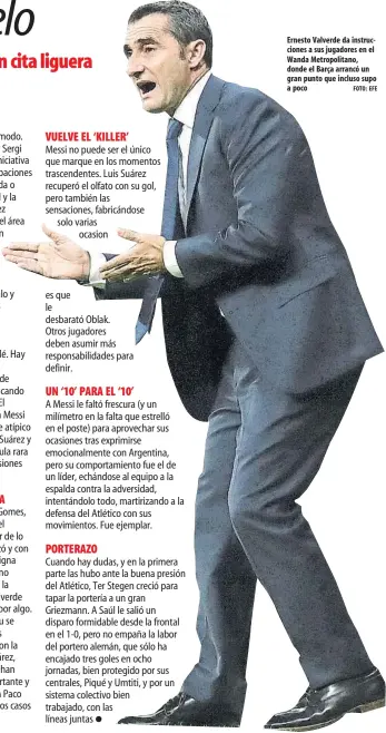  ?? FOTO: EFE ?? Ernesto Valverde da instruccio­nes a sus jugadores en el Wanda Metropolit­ano, donde el Barça arrancó un gran punto que incluso supo a poco