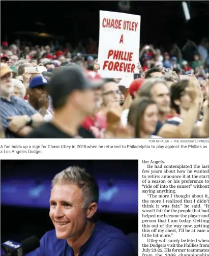  ?? TOM MIHALEK — THE ASSOCIATED PRESS ?? A fan holds up a sign for Chase Utley in 2016 when he returned to Philadelph­ia to play against the Phillies as a Los Angeles Dodger.