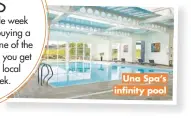  ??  ?? Una Spa’s infinity pool