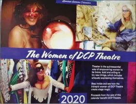  ?? BOB KEELER - MEDIANEWS GROUP ?? Less than 250 of the limited edition of “The Women of DCP Theatre” calendars will be sold. The calendars are available through the theatre’s website or at the theatre during performanc­es of “Calendar Girls.”