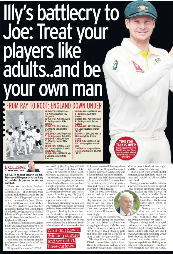  ??  ?? TIME FOR TALK IS OVER Rival skippers Steve Smith and Joe Root pose together ahead of the First Test in Brisbane