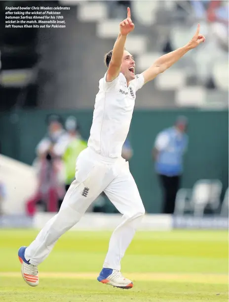  ??  ?? England bowler Chris Woakes celebrates after taking the wicket of Pakistan batsman Sarfraz Ahmed for his 10th wicket in the match. Meanwhile inset, left Younus Khan hits out for Pakistan