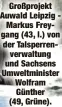  ?? ?? Großprojek­t Auwald Leipzig Markus Freygang (43, l.) von der Talsperren­verwaltung und Sachsens Umweltmini­ster Wolfram Günther (49, Grüne).