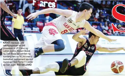  ?? RIO DELUVIO ?? KAHIT napaupo, pilit nakikipagl­aban sa ball possessin si JP Calvo ng Letran kontra Robert Bolick ng San Beda sa kainitan ng kanilang laro sa NCAA men’s basketball tournament second round sa Filoil Flying V Center sa San Juan.