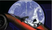  ?? SPACEX ?? Elon Musk’s red Tesla Roadster was launched into space during the first test flight of the Falcon Heavy rocket on Tuesday and is headed toward the asteroid belt beyond Mars. A mannequin is at the wheel.