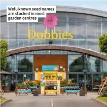  ??  ?? Well-known seed names are stocked in most garden centres