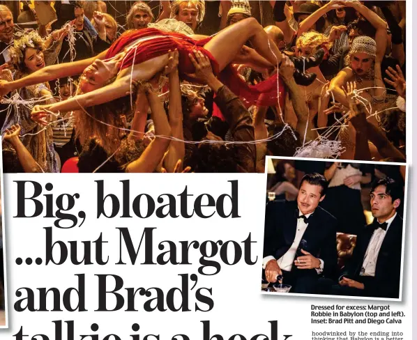  ?? ?? Dressed for excess: Margot Robbie in Babylon (top and left). Inset: Brad Pitt and Diego Calva