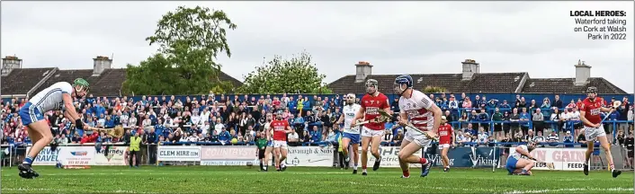  ?? ?? LOCAL HEROES: Waterford taking on Cork at Walsh Park in 2022