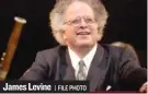  ?? | FILE PHOTO ?? James Levine