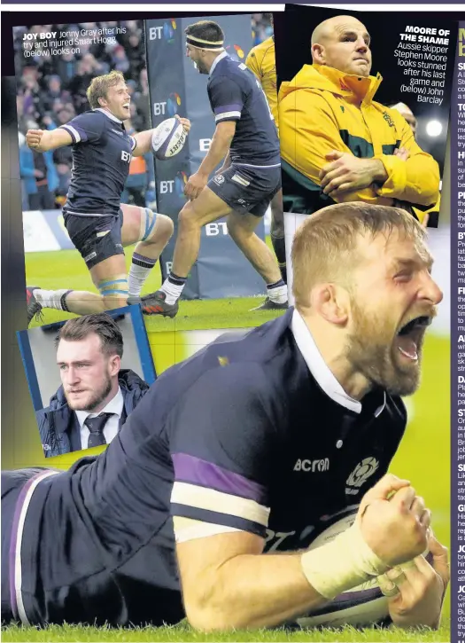  ??  ?? after his JOY BOY Jonny Gray Hogg try and injured Stuart (below) looks on MOORE OF THE SHAME Aussie skipper Stephen Moore looks stunned after his last game and (below) John Barclay