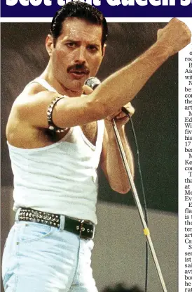  ?? ?? SHOWMAN: Singer Freddie Mercury became a rock superstar with Queen