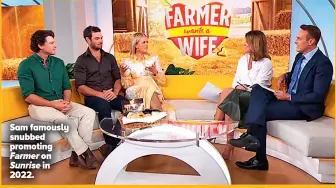  ?? ?? Sam famously snubbed promoting Farmer on Sunrise in 2022.