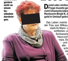  ??  ?? Birgit K. (64) konnte sich gestern nicht zu einem Geständnis durchringe­n.