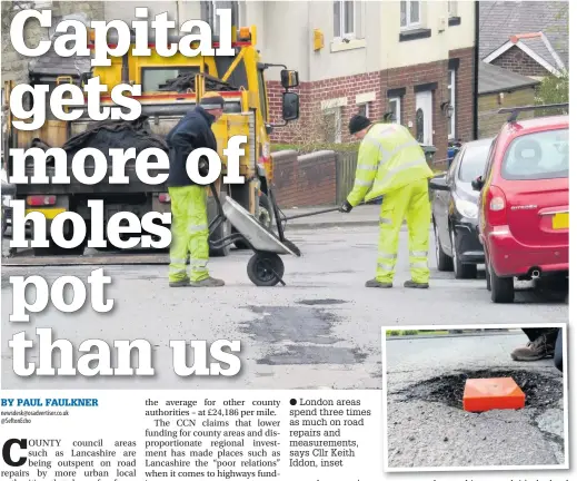  ??  ?? London areas spend three times as much on road repairs and measuremen­ts, says Cllr Keith Iddon, inset