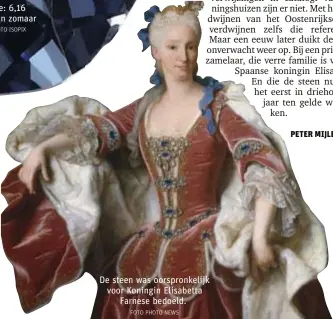  ?? FOTO PHOTO NEWS ?? De Farnese Blue: 6,16 karaat en meer dan zomaar
een diamant. De steen was oorspronke­lijk voor Koningin Elisabetta
Farnese bedoeld.