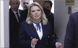  ?? ABIR SULTAN — POOL PHOTO VIA AP, FILE ?? Sara Netanyahu, wife of Israeli Prime Minister Benjamin Netanyahu, attends a hearing at the Magistrate's Court in Rishon LeZion, Israel, on Jan. 23.