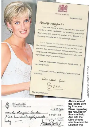  ??  ?? Above, one of the letters sent by Princess Diana regarding the request for financial help. And left, the £580 cheque sent to cover the Lourdes trip