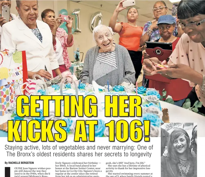  ??  ?? Louise Jean Signore celebrated her 106th birthday (top) on Tuesday. Signore (above as a teen in 1928) says good food and plenty of exercise have kept her going strong.