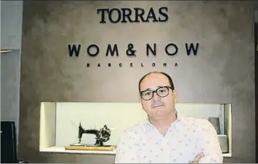  ?? LV ?? Josep Maria Serra, tercera generación de Torras, ahora socio y consejero delegado