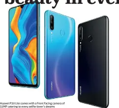  ??  ?? Huawei P30 Lite comes with a Front Facing camera of 32MP catering to every selfie-lover’s dreams