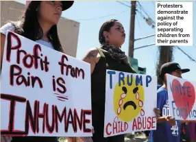  ??  ?? Protesters demonstrat­e against the policy of separating children from their parents